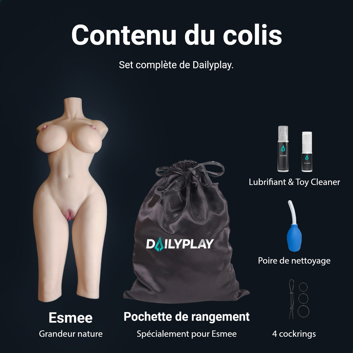 Contenu du colis poupée sexuelle Esmee : torse, pochette de rangement, lubrifiant, Toy Cleaner, poire de nettoyage et 4 cockrings